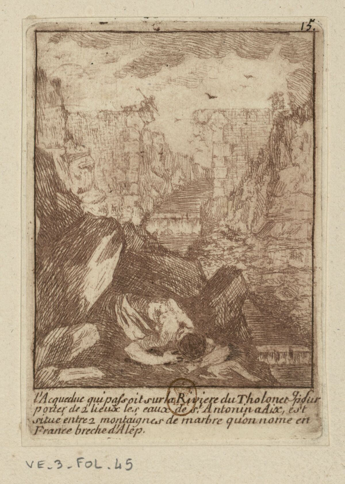 L'Acqueduc qui passoit sur la Riviere du Tholonet pour porter de 2 lieux les eaux de s. Antonin a Aix, est situé entre 2 montaignes de marbre qu'on nome en France breche d'Alep : [estampe] / g. f.