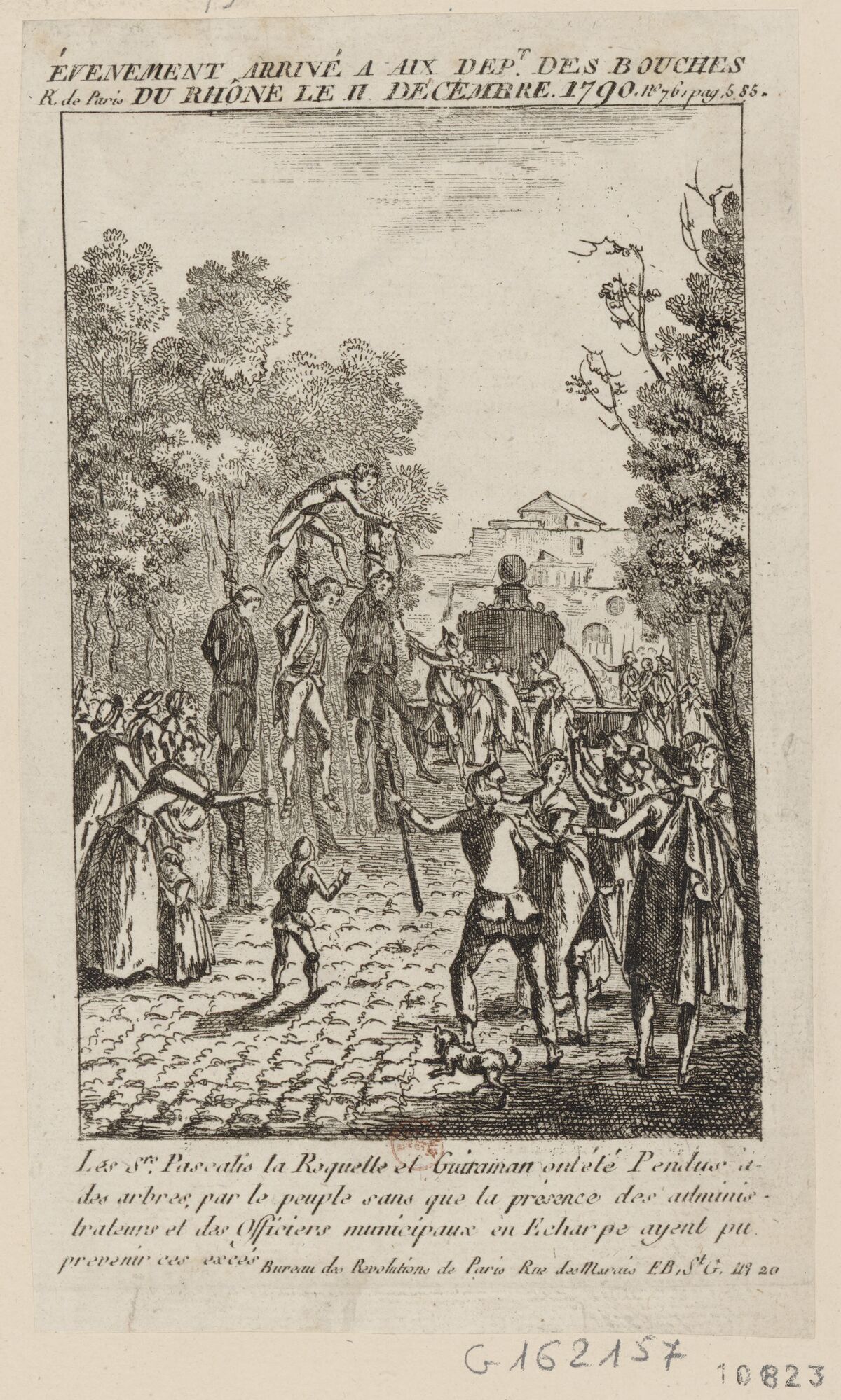 Evenement arrivé a Aix dep.t des Bouches du Rhône le 11 decembre 1790 : les s.rs Pascalis la Roquette et Guirainan ont été pendus a des arbres par le peuple sans que la présence des administrateurs et des officiers municipaux en echarpe ayent pu prevenir ces excés : [estampe] / [non identifié]